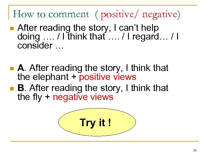 How to comment ( positive/ negative) n After reading the story, I can’t help