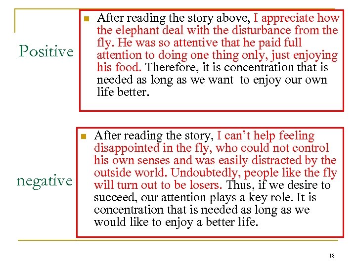 n Positive n negative After reading the story above, I appreciate how the elephant