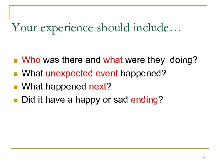 Your experience should include… n n Who was there and what were they doing?