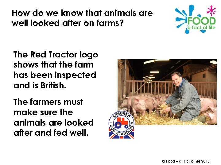 How do we know that animals are well looked after on farms? The Red