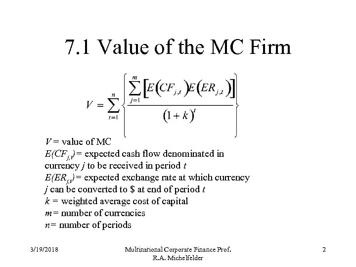 7. 1 Value of the MC Firm V = value of MC E(CFj, t)=