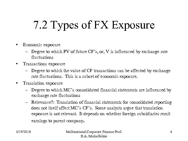 7. 2 Types of FX Exposure • • • Economic exposure – Degree to