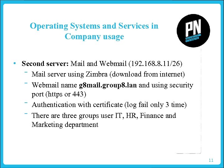 Operating Systems and Services in Company usage • Second server: Mail and Webmail (192.