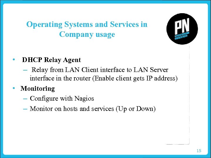 Operating Systems and Services in Company usage • DHCP Relay Agent – Relay from