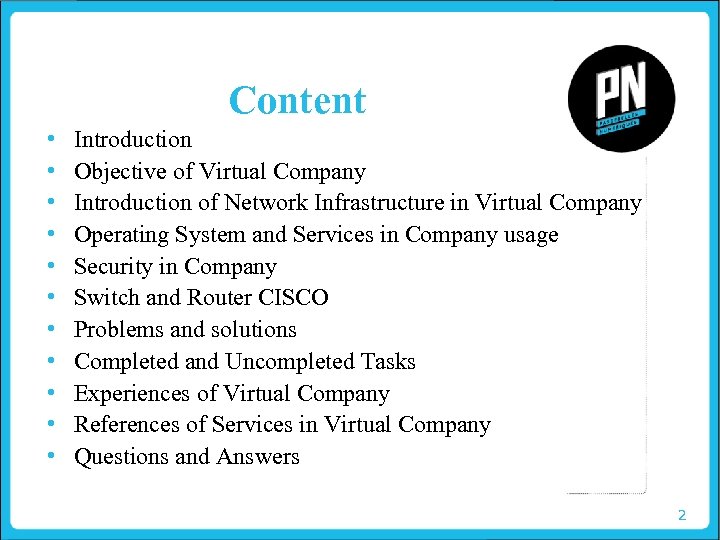 Content • • • Introduction Objective of Virtual Company Introduction of Network Infrastructure in