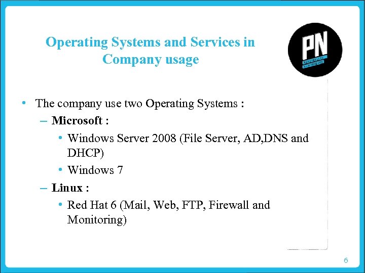 Operating Systems and Services in Company usage • The company use two Operating Systems