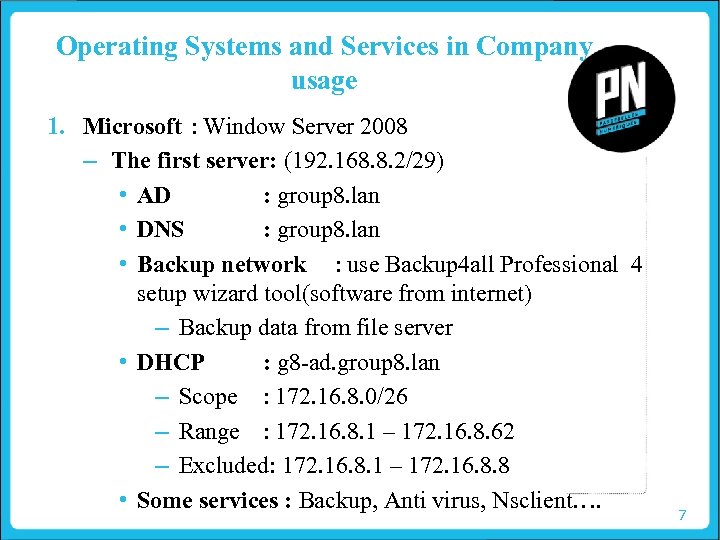 Operating Systems and Services in Company usage 1. Microsoft : Window Server 2008 –
