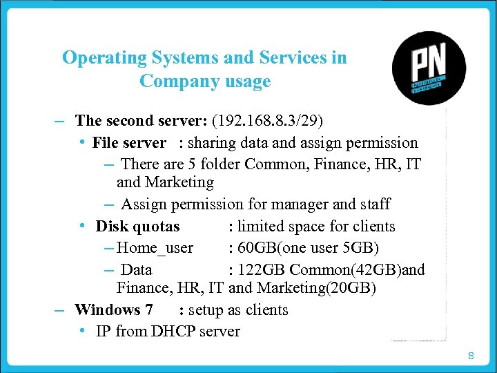 Operating Systems and Services in Company usage – The second server: (192. 168. 8.