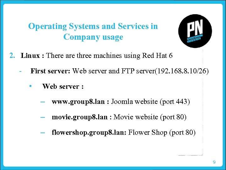Operating Systems and Services in Company usage 2. Linux : There are three machines