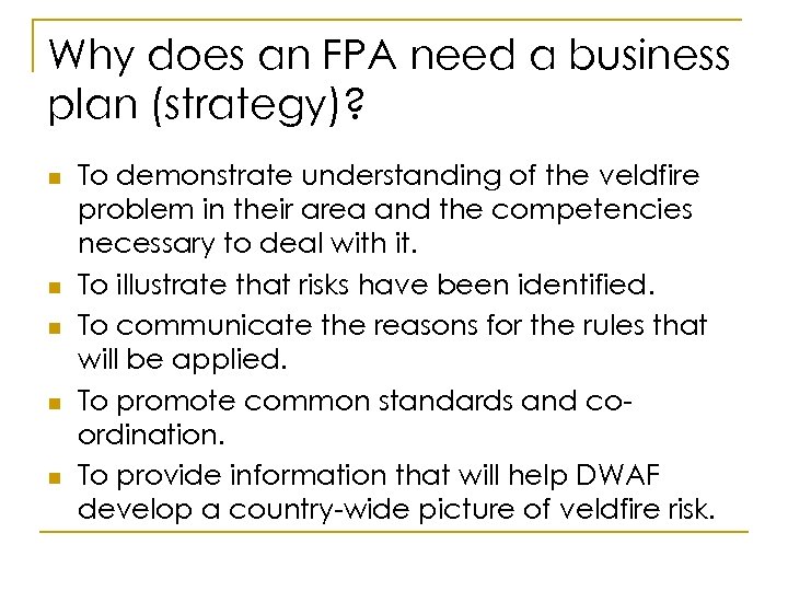 Why does an FPA need a business plan (strategy)? n n n To demonstrate