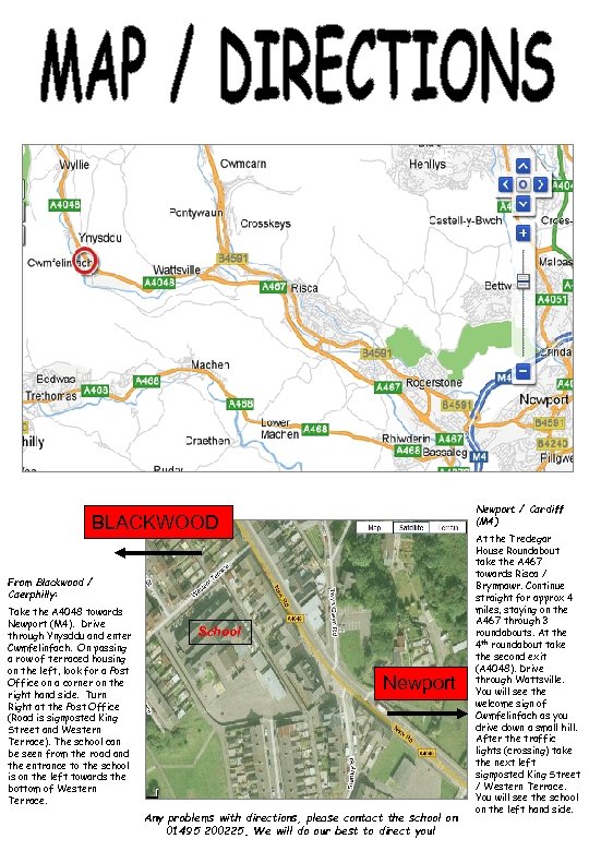 Newport / Cardiff (M 4) BLACKWOOD From Blackwood / Caerphilly: Take the A 4048