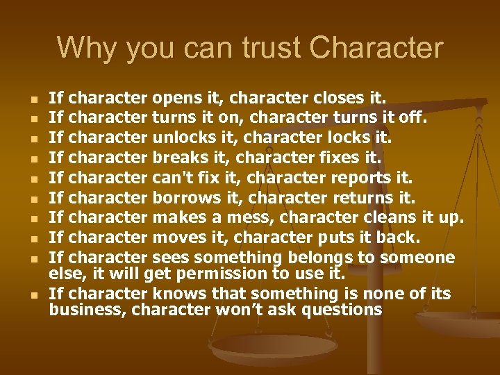 Why you can trust Character n n n n n If character opens it,