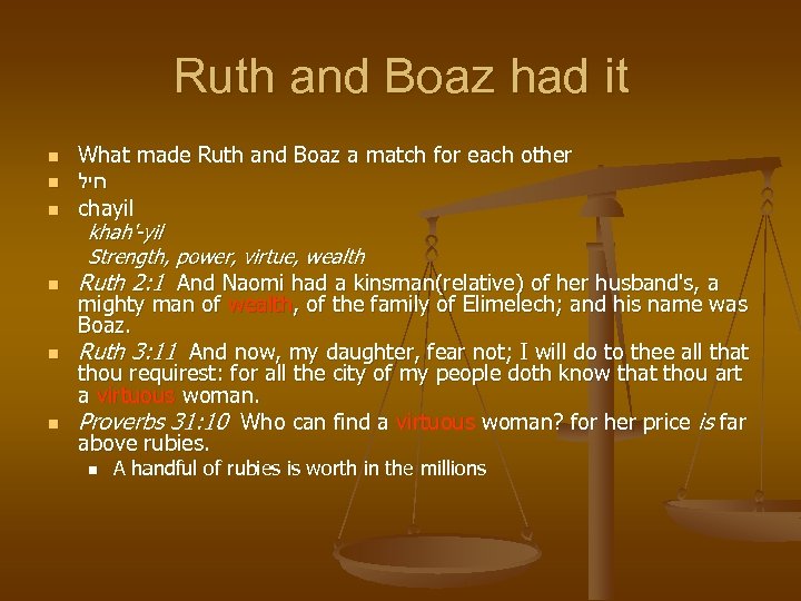 Ruth and Boaz had it n n n What made Ruth and Boaz a