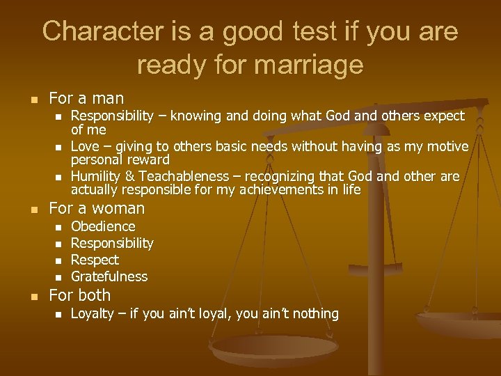 Character is a good test if you are ready for marriage n For a