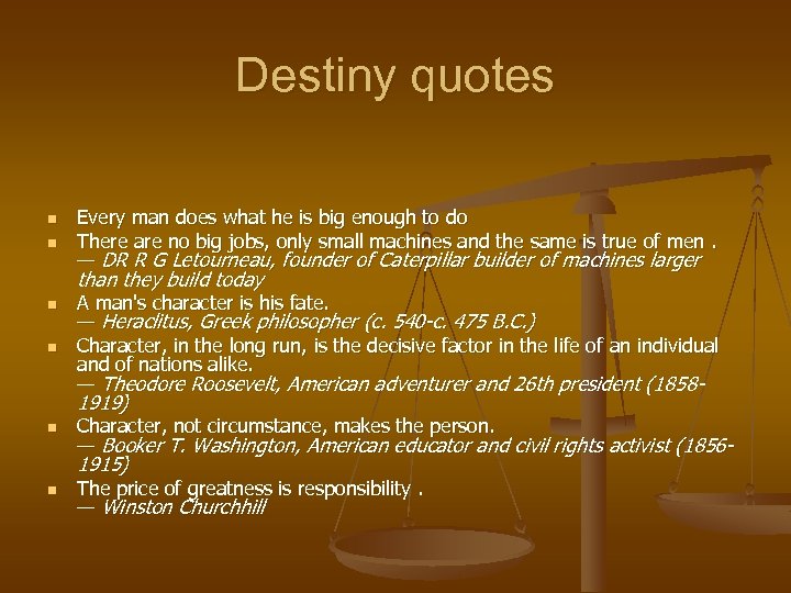 Destiny quotes n n Every man does what he is big enough to do