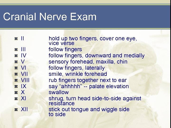 Cranial Nerve Exam II IV V VI VIII IX X XI XII hold up