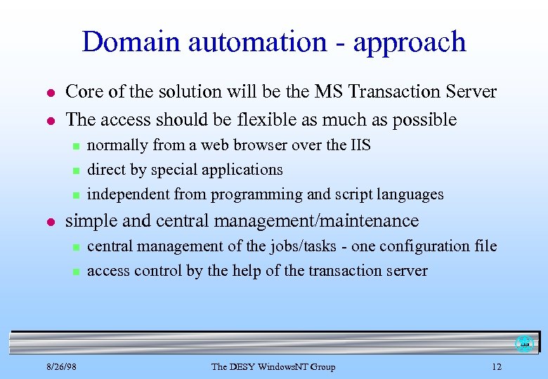 Domain automation - approach l l Core of the solution will be the MS