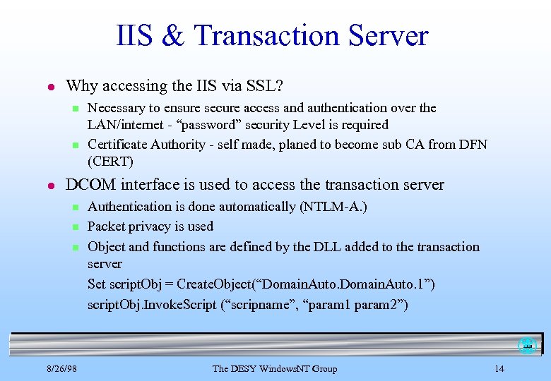 IIS & Transaction Server l Why accessing the IIS via SSL? n n l