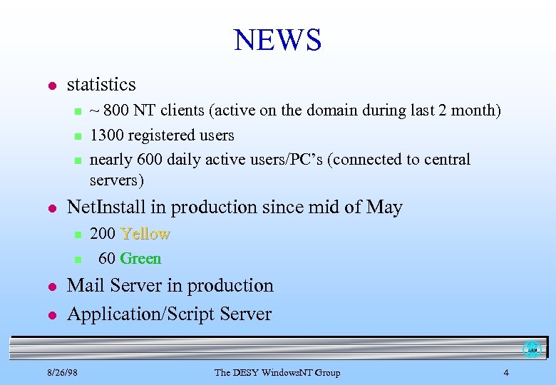 NEWS l statistics n n n l Net. Install in production since mid of