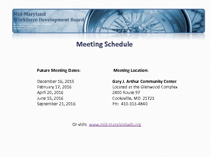 Meeting Schedule Future Meeting Dates: Meeting Location: December 16, 2015 February 17, 2016 April