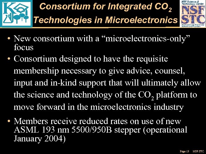 Consortium for Integrated CO 2 Technologies in Microelectronics • New consortium with a “microelectronics-only”