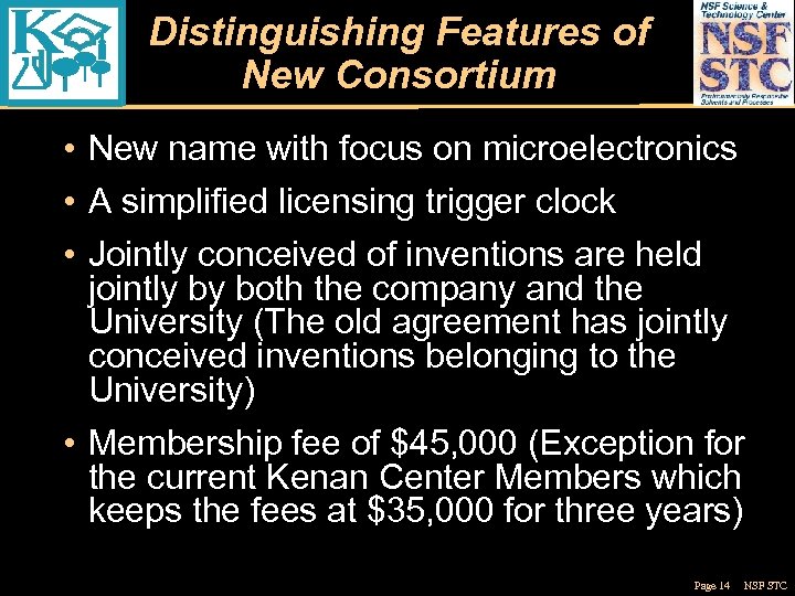 Distinguishing Features of New Consortium • New name with focus on microelectronics • A