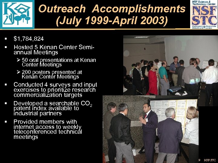 Outreach Accomplishments (July 1999 -April 2003) § § $1, 784, 824 Hosted 5 Kenan