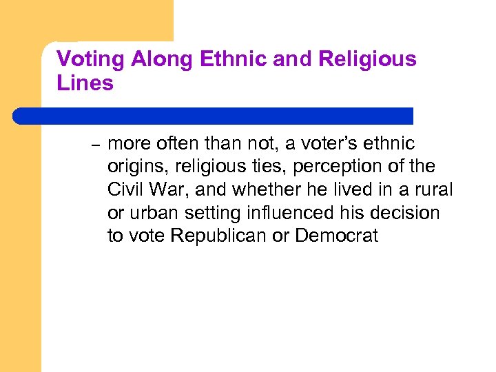 Voting Along Ethnic and Religious Lines – more often than not, a voter’s ethnic