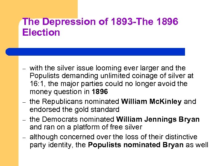 The Depression of 1893 -The 1896 Election – – with the silver issue looming