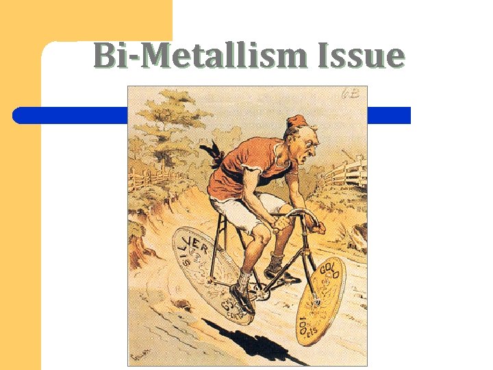 Bi-Metallism Issue 