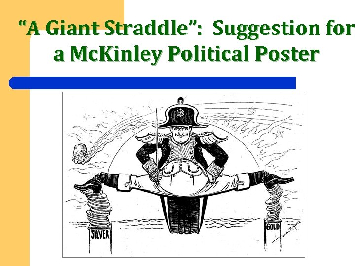 “A Giant Straddle”: Suggestion for a Mc. Kinley Political Poster 