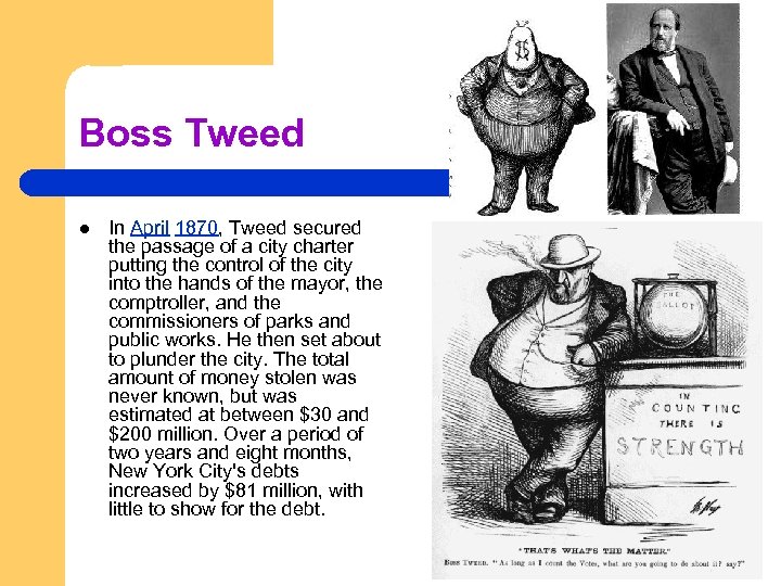 Boss Tweed l In April 1870, Tweed secured the passage of a city charter
