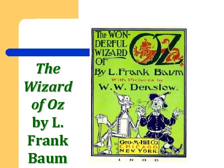 The Wizard of Oz by L. Frank Baum 