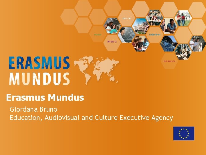 Erasmus Mundus Giordana Bruno Education, Audiovisual and Culture Executive Agency 