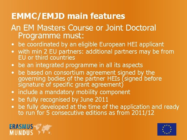 EMMC/EMJD main features An EM Masters Course or Joint Doctoral Programme must: • be