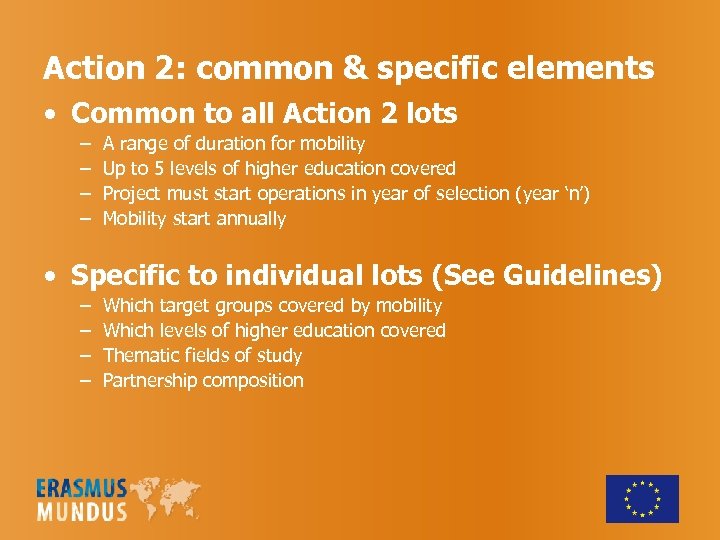 Action 2: common & specific elements • Common to all Action 2 lots –