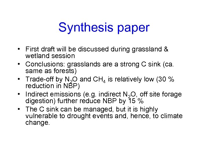 Synthesis paper • First draft will be discussed during grassland & wetland session •