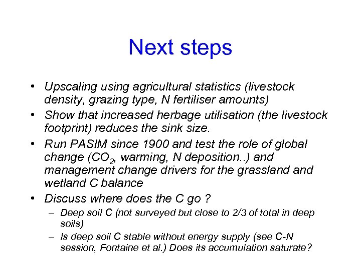 Next steps • Upscaling using agricultural statistics (livestock density, grazing type, N fertiliser amounts)