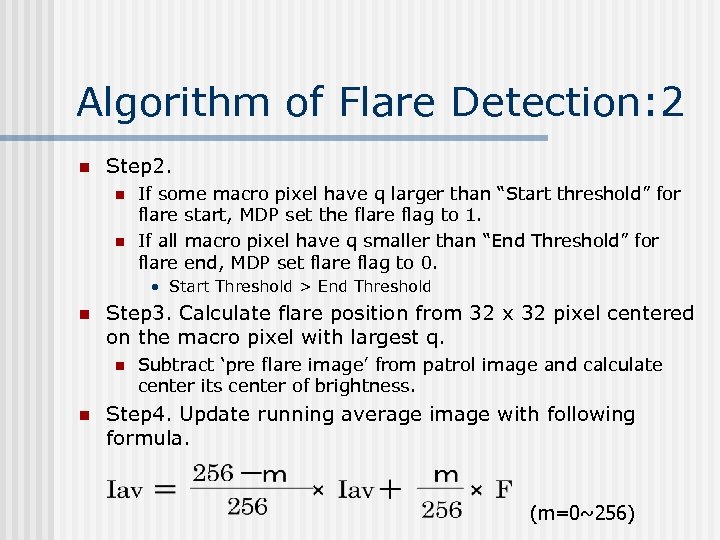 Algorithm of Flare Detection: 2 n Step 2. n n If some macro pixel