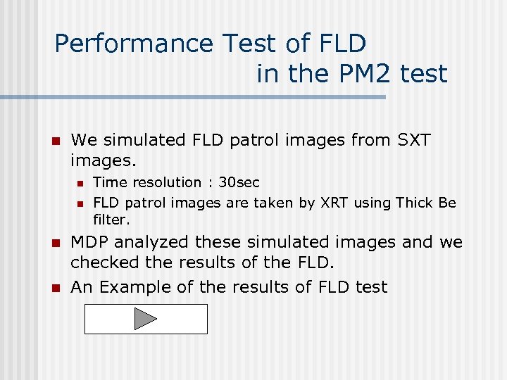 Performance Test of FLD in the PM 2 test n We simulated FLD patrol