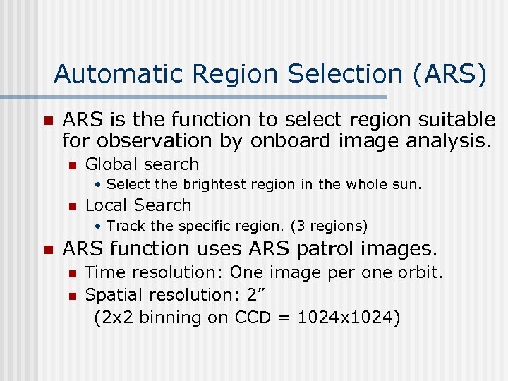 Automatic Region Selection (ARS) n ARS is the function to select region suitable for