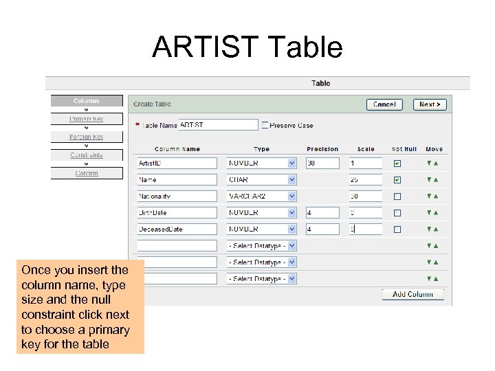 ARTIST Table Once you insert the column name, type size and the null constraint