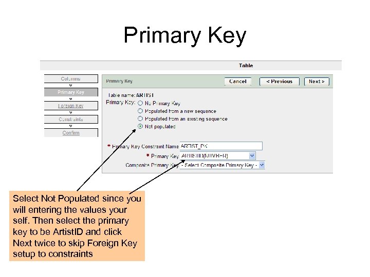 Primary Key Select Not Populated since you will entering the values your self. Then