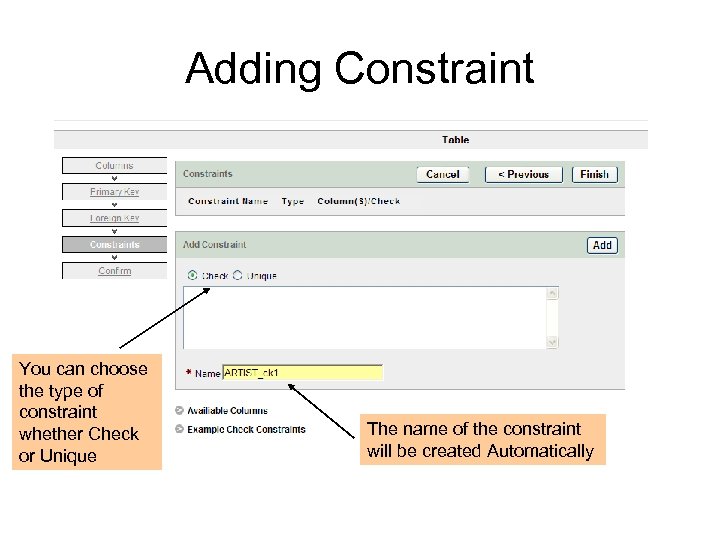 Adding Constraint You can choose the type of constraint whether Check or Unique The