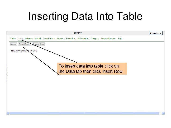 Inserting Data Into Table To insert data into table click on the Data tab