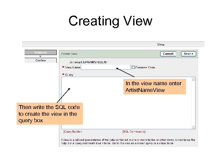 Creating View In the view name enter Artist. Name. View Then write the SQL