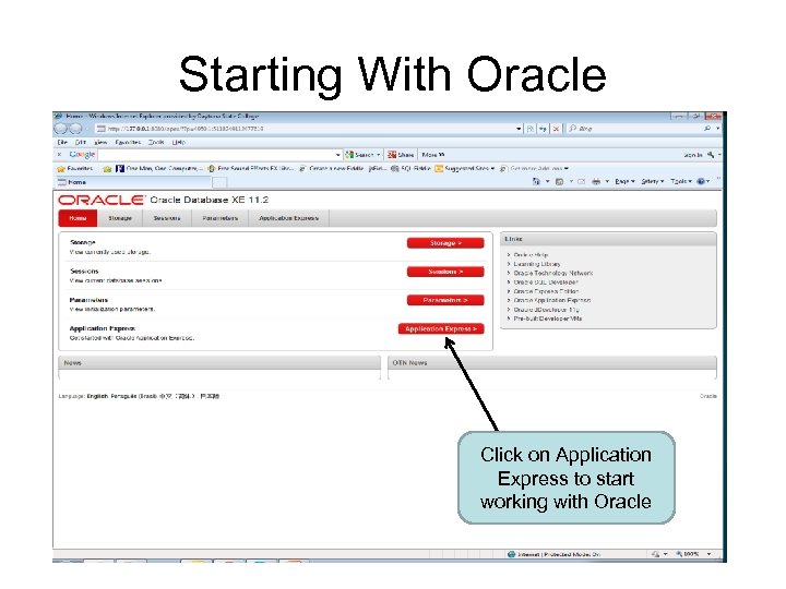 Starting With Oracle Click on Application Express to start working with Oracle 