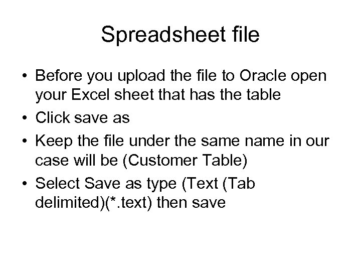 Spreadsheet file • Before you upload the file to Oracle open your Excel sheet