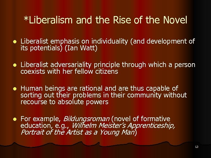*Liberalism and the Rise of the Novel l Liberalist emphasis on individuality (and development