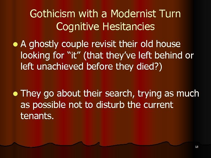 Gothicism with a Modernist Turn Cognitive Hesitancies l. A ghostly couple revisit their old